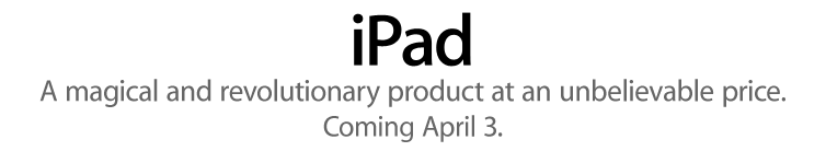 iPad Coming: Pre-Order Starting March 12th